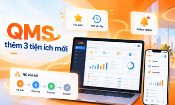 QMS thêm tính năng mới, tra cứu nhanh hơn, cập nhật chủ động hơn