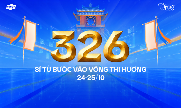 Trạng FPT 2026 bùng nổ đăng ký: 326 sĩ tử bước vào thi Hương